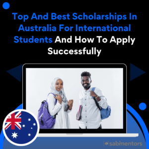 Top And Best Scholarships in Australia for international students and how to apply successfully